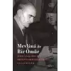 Mevlana ile Bir Ömür