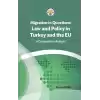 Migration in Questions  Law and Policy in Turkey and the EU