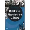 Milli Kültür Modernleşme ve İslam