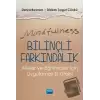 Mindfulness - Bilinçli Farkındalık