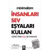 Minimalizm - İnsanları Sev Eşyaları Kullan