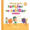 Minnak Serisi Renkler ve Şekiller Kitabı (Ciltli)