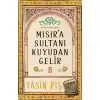 Mısıra Sultanı Kuyudan Gelir