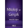 Mitoloji ve Gerçek