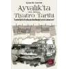 Mondrostan Lozana - Ayvalıkta 1924-1945 Arası Tiyatro