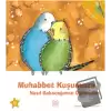 Muhabbet Kuşumuza Nasıl Bakacağımızı Öğrenelim