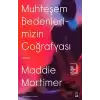 Muhteşem Bedenlerimizin Coğrafyası