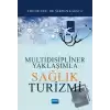 Multidisipliner Yaklaşımla Sağlık Turizmi