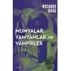 Mumyalar, Yamyamlar ve Vampirler