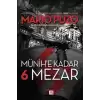 Münih’e Kadar 6 Mezar