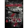 Münih’e Kadar 6 Mezar