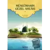 Müslümanın Güzel Ahlakı - 1