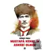 Mustafa Kemal’in Askeri Olmak (Ciltli)