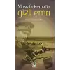 Mustafa Kemal’in Gizli Emri