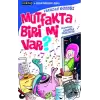 Mutfakta Biri mi Var?