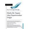 Mutlu Bir Yaşam Akış Yaşantısından Doğar