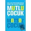 Mutlu Çocuk Mutsuz Çocuk