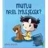 Mutlu Nasil İyileşecek