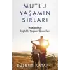 Mutlu Yaşamın Sırları