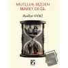 Mutluluk Bizden İbaret Değil