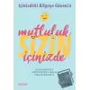 Mutluluk Sizin İçinizde