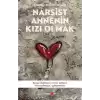 Narsist Annenin Kızı Olmak