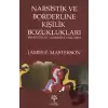 Narsistik ve Borderline Kişilik Bozuklukları