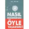 Nasıl Düşünürsen Öyle Yaşarsın