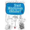 Nasıl Müslüman Oldular - 2 - Sahabilerin Müslüman Olma Öyküleri