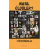 Nasıl Öldüler