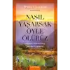 Nasıl Yaşarsak Öyle Ölürüz