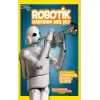 National Geographic Kids - Robotik Hakkında Her Şey