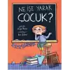 Ne İşe Yarar Çocuk?