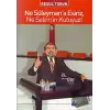 Ne Süleyman’a Esiriz, Ne Selim’in Kuluyuz!