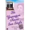 Ne Yapayım Anne Sen Söyle