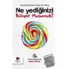 Ne Yediğinizi Biliyor Musunuz? - Gıda Endüstrisine Genel Bir Bakış