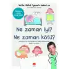 Ne Zaman İyi? Ne Zaman Kötü?