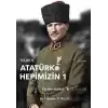 Neden Atatürk Hepimizin 1