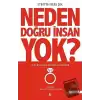 Neden Doğru İnsan Yok?