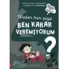 Neden Her Şeye Ben Karar Veremiyorum? - 123 Başla Serisi