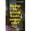 Neden Hiç Büyük Kadın Sanatçı Yok?