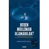 Neden Müslüman Olamadılar?