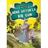 Nene Hatun’la Bir Gün