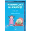 Nerden Çıktı Bu Kardeş?