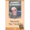 Nerede, Ne Yazdı?