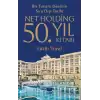 Net Holding 50.Yıl Kitabı - Bir Turizm Devinin Sıra Dışı Tarihi