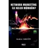 Network Marketing ile Neler Mümkün?