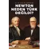 Newton Neden Türk Değildi?