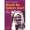 Neydi Bu İşlerin Aslı?