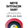 Neye İhtiyacım Var?